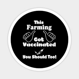 This Farming Got Vaccinated Vaccine T-Shirt Magnet